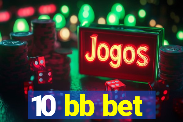 10 bb bet